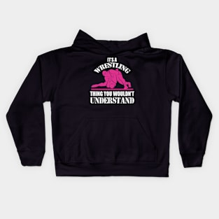 It's A Wrestling Thing You Wouldn't Understand - Fan/Fighter Kids Hoodie